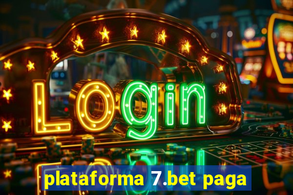 plataforma 7.bet paga